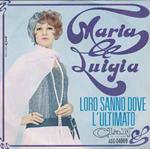Maria Luigia: Loro Sanno Dove / L'Ultimato