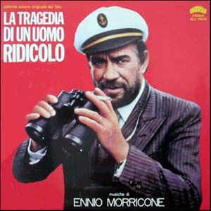 La Tragedia Di Un Uomo Ridicolo (Colonna Sonora Originale Del Film) - Vinile LP di Ennio Morricone