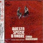 Questa Specie D'Amore (Colonna Sonora Originale) - Vinile LP di Ennio Morricone
