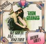 Them Changes / We Got To Live Together