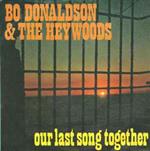Bo Donaldson & The Heywoods: Our Last Song Together