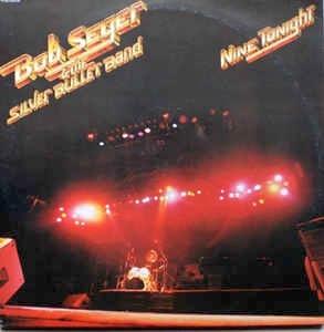 Nine Tonight - Vinile LP di Bob Seger and the Silver Bullet Band