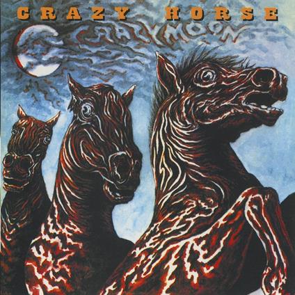 Crazy Moon - Vinile LP di Crazy Horse