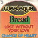 Lost Without Your Love / Change Of Heart