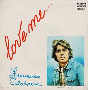 Love Me... - Vinile 7'' di Francesco Calabrese