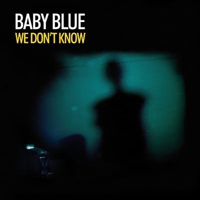 We Don't Know - CD Audio di Baby Blue