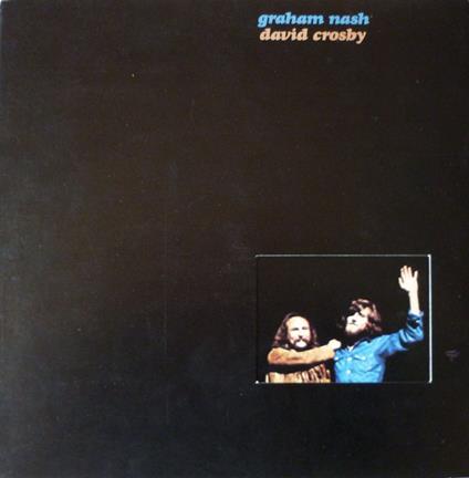 Graham Nash / David Crosby - Vinile LP di Crosby & Nash