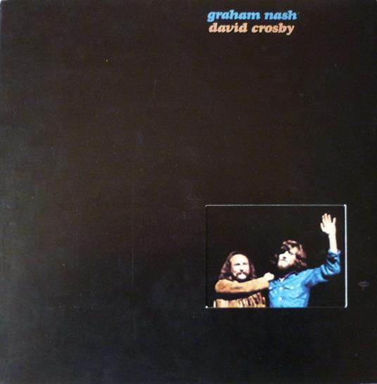 Graham Nash / David Crosby - Vinile LP di Crosby & Nash