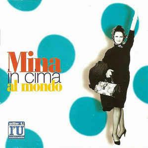 Mina In Cima Al Mondo - CD Audio di Mina