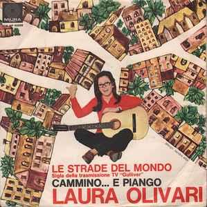 Laura Olivari: Le Strade Del Mondo / Cammino E Piango - Vinile 7''