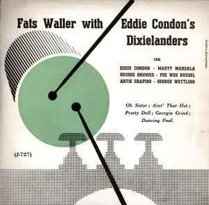 Fats Waller With Eddie Condon's Dixielanders: Fats Waller With Eddie Condon's Dixielanders - Vinile 7''