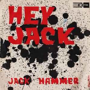 Hey Jack - Vinile 7'' di Jack Hammer