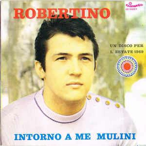Intorno A Me Mulini - Vinile 7'' di Robertino