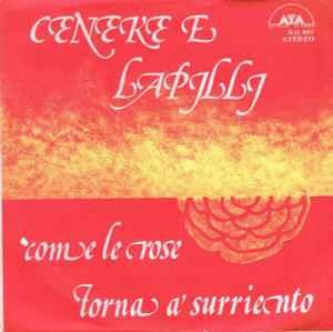 Cenere E Lapilli: Come Le Rose / Torna A Surriento - Vinile 7''