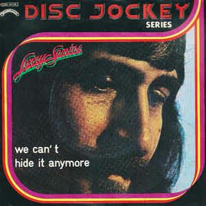 We Can't Hide It Anymore - Vinile 7'' di Larry Santos