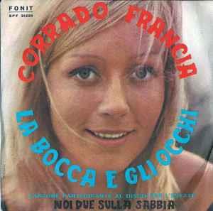 La Bocca E Gli Occhi - Vinile 7'' di Corrado Francia
