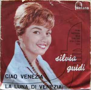 Ciao Venezia / La Luna Di Venezia - Vinile 7'' di Silvia Guidi