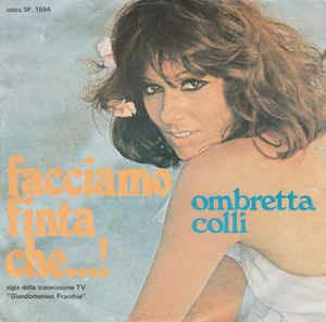 Facciamo Finta Che...! - Vinile 7'' di Ombretta Colli