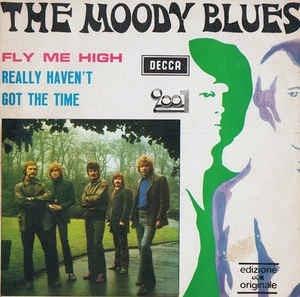 Fly Me High / Really Haven't Got The Time - Vinile 7'' di Moody Blues
