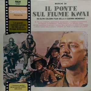 Il Ponte Sul Fiume Kwai Ed Altri Celebri Film Della II Guerra Mondiale (Colonna Sonora) - Vinile LP