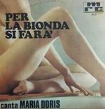 Maria Doris: Per La Bionda Si Fara'