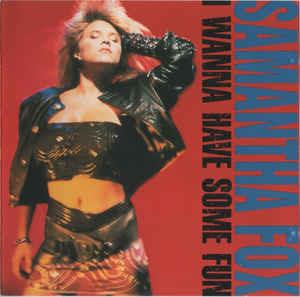 I Wanna Have Some Fun - Vinile 7'' di Samantha Fox
