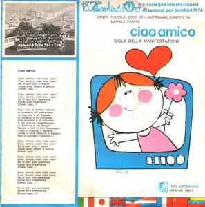Ciao Amico (Colonna Sonora) - Vinile 7'' di Piccolo Coro dell'Antoniano