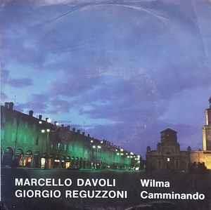 Marcello Davoli, Giorgio Reguzzoni: Wilma / Camminando - Vinile 7''