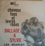 Ballade A Sylvie / Cheveux Fous Et Levres Roses