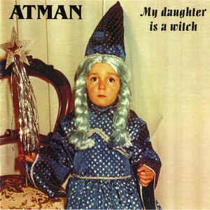 My Daughter is a Witch - CD Audio Singolo di Atman