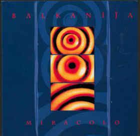 Miracolo - CD Audio di Balkanija