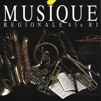Musique Du 43E Ri - Musique Regionale 43E Ri - Le Quarant Tro - CD Audio