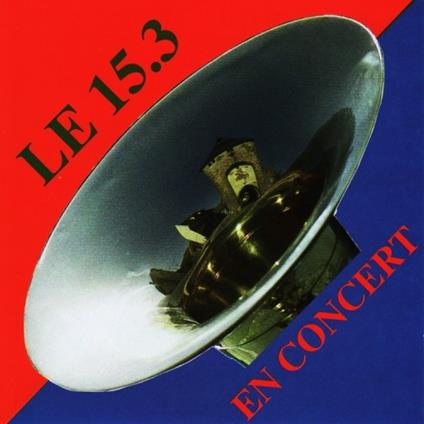 Musique Du 15.3 De Mutzig - Musique Regionale Vle R.M. Vol.3 - Le 15.3 En Concert - CD Audio