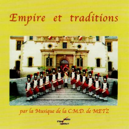 Musique De La C.M.D. De Metz - Empire Et Traditions - CD Audio