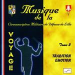 Musique De La Circonscription Militaire De Defense De Lille - Voyage : Tradition - Emotion-V2
