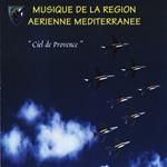 Musique De La Region Aerienne Mediterranee - Ciel De Provence