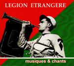 Legion Etrangere: Musiques & Chants. Anthologie Des Disques Vinyles Des Annees 1950 1960