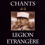 Chants De La Legion Etrangere