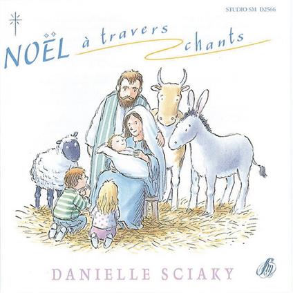 Danielle Sciaky - Noel A Travers Chants - CD Audio