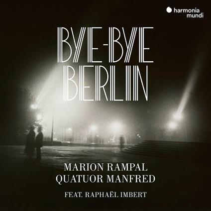 Bye Bye Berlin (feat. Raphaël Imbert) - CD Audio di Quatuor Manfred,Raphael Imbert