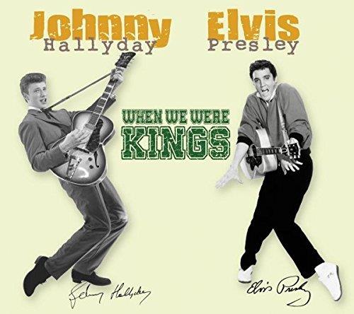 When We Were Kings - CD Audio di Johnny Hallyday,Elvis Presley