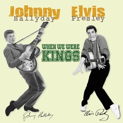 When We Were Kings - Vinile LP di Johnny Hallyday,Elvis Presley
