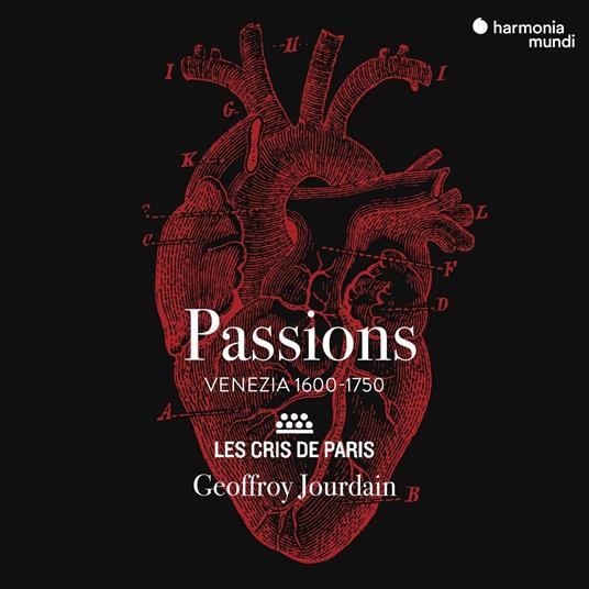 Passions. Venezia 1600-1750 - CD Audio di Claudio Monteverdi,Antonio Caldara,Antonio Lotti,Cris de Paris,Geoffroy Jourdain