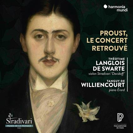 Proust, le concert retrouvé - CD Audio di Tanguy De Williencourt,Théotime Langlois de Swarte