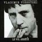 Le Vol Arrêté - CD Audio di Vladimir Vysotsky