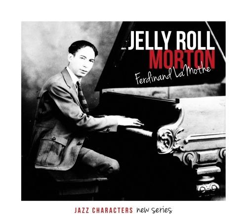 Ferdinand La Mothe. Jazz Characters - CD Audio di Jelly Roll Morton