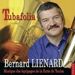Bernard Lienard - Tubafolia: Musique Des Equipages De La Flotte De Toulon