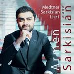 Armen Sarkisian - Medtner, Sarkisian, Liszt