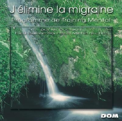 J'elimine La Migraine. Programme De Training Mental - CD Audio