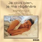 Je Dors Bien, Je Me Regenere: Sophrologie